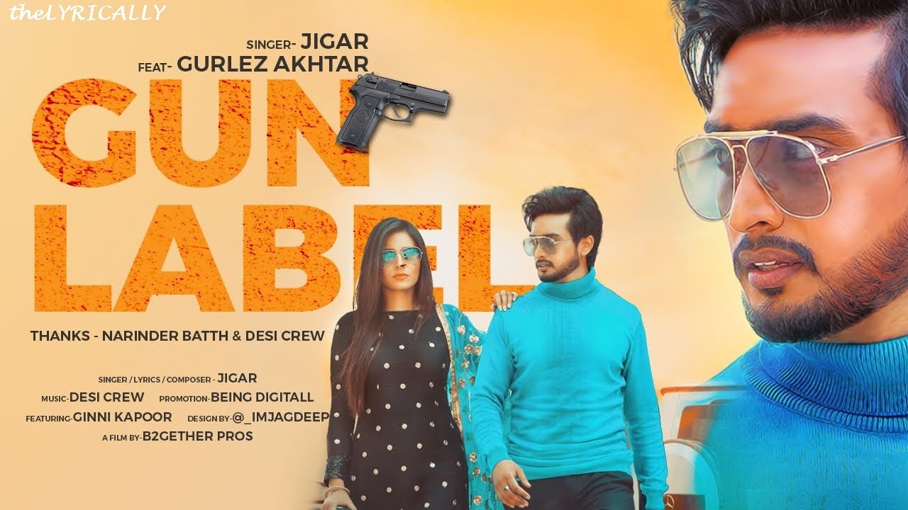 Gun Label Lyrics - Jigar & Gurlez Akhtar | theLyrically.com