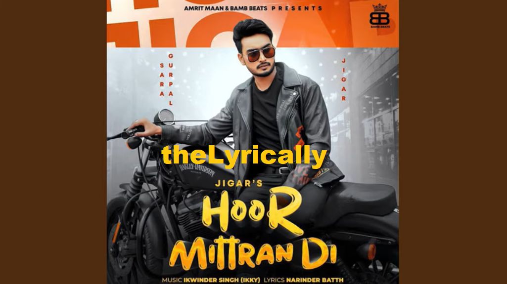 Hoor Mittran Di lyrics by Jigar