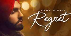 Regret Lyrics by Ammy Virk
