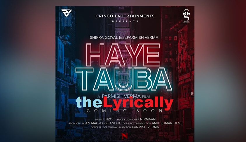 haye tauba lyrics by shipra goyal